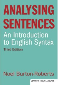 Analysing Sentences: An Introduction to English Syntax 3rd ed