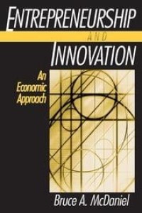 Entrepreneurship and Innovation : An Economic Approach