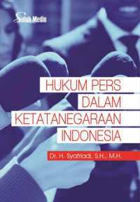 Hukum Pers dalam Ketatanegaraan Indonesia