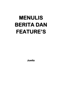 MENULIS BERITA DAN FEATURE’S