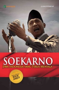 Soekarno: Jiwa Indonesia yang Terus Menyala