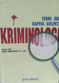 Teori dan Kapita Selekta Kriminologi