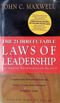 The 21 Irrefuntable Laws of Leadership (21 Hukum Kepemimpinan Sejati)