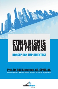 Etika Binsis dan Provesi: Konsep dan Implementasi