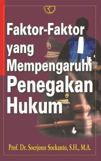 Faktor-Faktor yang Mempengaruhi Penegakan Hukum