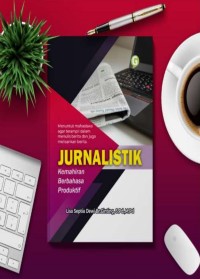 Jurnalistik: Kemahiran Berbahasa Produktif