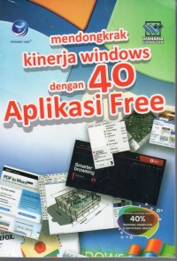 Mendongkrak Kinerja Windows dengan 40 Aplikasi Free