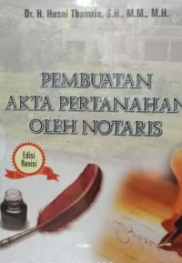 Pembuatan Akta Pertanahan oleh Notaris