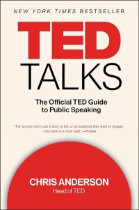 TED Talks : The Official TED Guide To Public Speaking