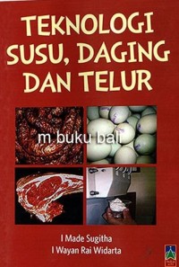 Teknologi Susu, Daging, dan Telur.